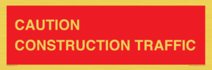 CAUTION CONSTRUCTION TRAFFIC
